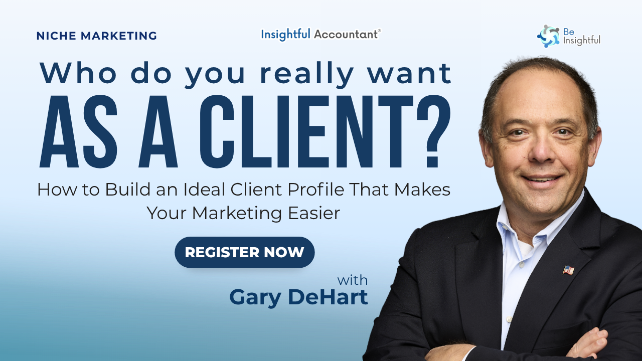 Who Do You Really Want as a Client? How to Build an Ideal Client Profile That Makes Your Marketing Easier