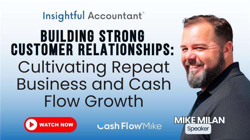 Building Strong Customer Relationships: Cultivating Repeat Business and Cash Flow Growth thumbnail